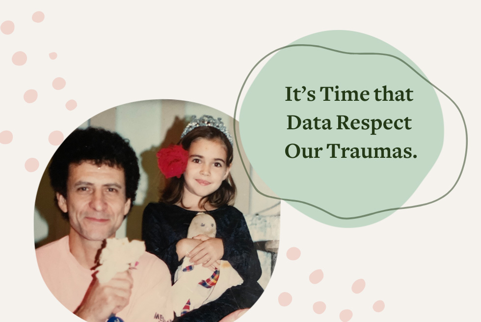 It's time that data respect our trauma