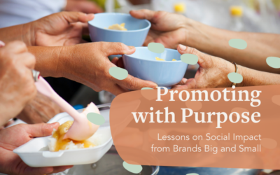 Promoting with Purpose: Lessons on Social Impact from Brands Big and Small