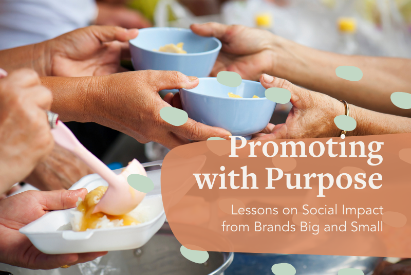 Promoting with Purpose: Lessons on Social Impact from Brands Big and Small