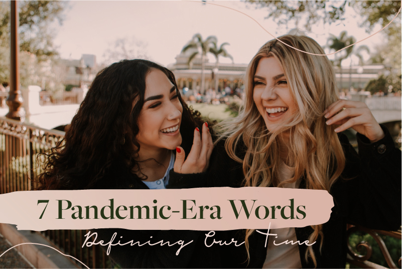 7 Pandemic-Era Words Defining Our Time