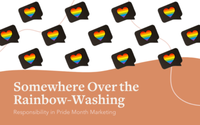 Somewhere Over the Rainbow-Washing: Responsibility in Pride Month Marketing