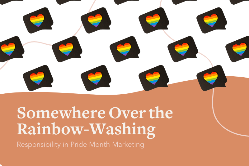 Somewhere Over the Rainbow-Washing: Responsibility in Pride Month Marketing