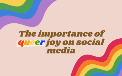 The Importance of Queer Joy on Social Media